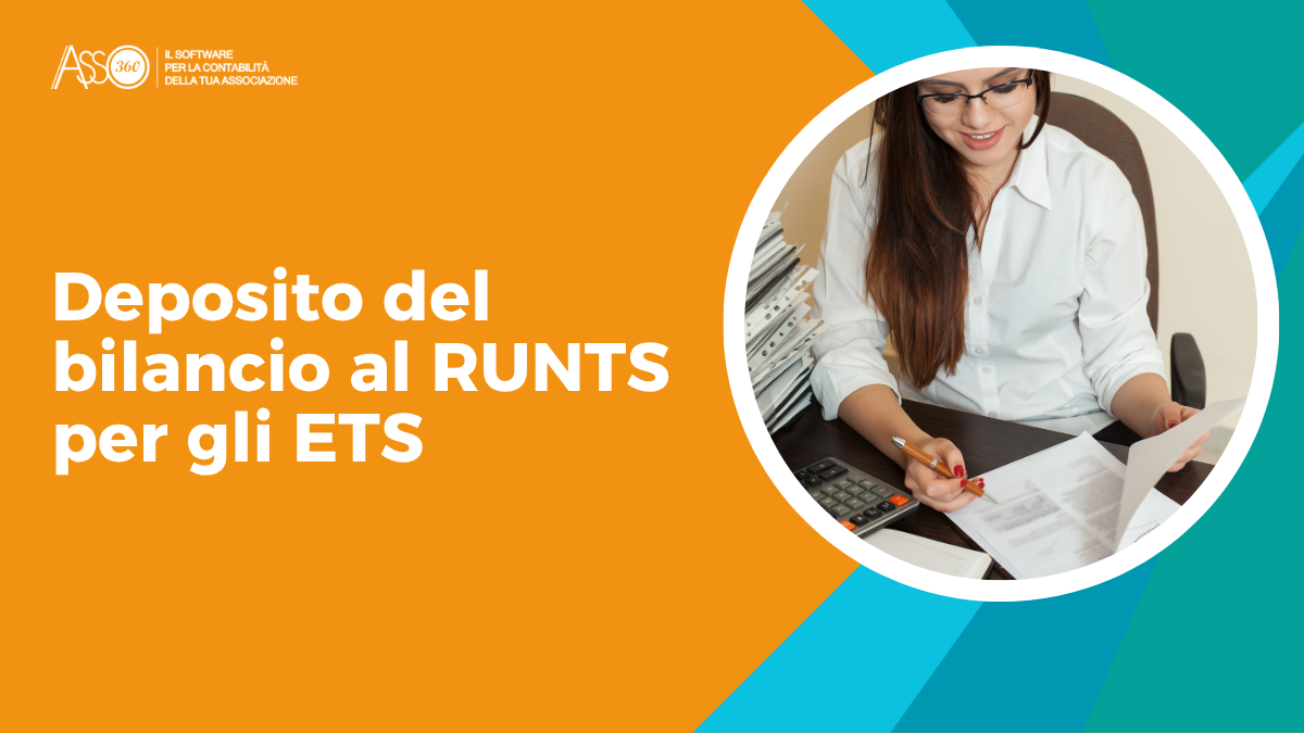 Grafica del blog di Asso360 sul deposito del bilancio al RUNTS per gli ETS, che ritrae una professionista mentre controlla i documenti contabili dell'associazione.